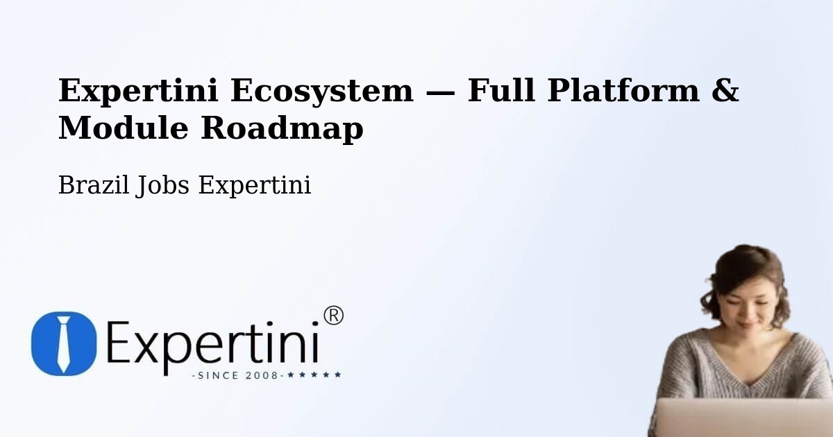Expertini Ecosystem — Full Platform & Module Roadmap – Linhares